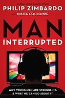 Man Disconnected How Technology Has Sabotaged What It Means To Be Male By Philip G Zimbardo