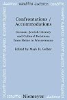 Confrontations / Accommodations: German-Jewish Literary and Cultural Relations from Heine to Wassermann Confrontations / Accommodations: German-Jewish Literary and Cultural Relations from Heine to Wassermann