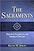The Sacraments: Historical Foundations and Liturgical Theology