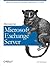 Managing Microsoft Exchange Server: Hands-On Advice for Planning, Optimization & Growth