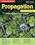 Home Gardener's Propagation: Raising New Plants for the Home and Garden (Creative Homeowner)