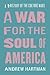A War for the Soul of America: A History of the Culture Wars