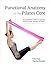 Functional Anatomy of the Pilates Core: An Illustrated Guide to a Safe and Effective Core Training Program
