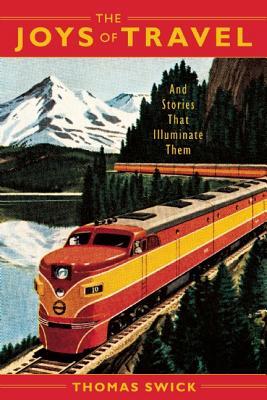 The Joys of Travel: And Stories That Illuminate Them (Hardcover)