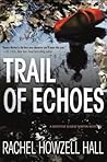 Trail of Echoes by Rachel Howzell Hall