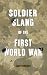 Soldier Slang of the First ...