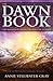 Dawn Book: Information from the Master Guides - A Spiritual Guide Book