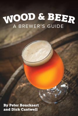 Wood & Beer: A Brewer's Guide (Paperback)