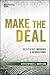 Make the Deal: Negotiating Mergers and Acquisitions (Bloomberg Financial)