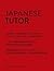 Japanese Tutor: Grammar and Vocabulary Workbook (Learn Japanese with Teach Yourself): Advanced beginner to upper intermediate course