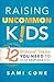 Raising Uncommon Kids