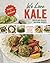 We Love Kale: Fresh and Healthy Inspiring Recipes