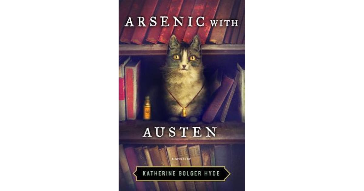 Arsenic With Austen By Katherine Bolger Hyde
