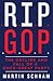 RIP GOP: The Decline and Fa...