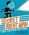 Secret Agent Man Goes Shopping for Shoes by Tim Wynne-Jones Secret Agent Man Goes Shopping for Shoes by Tim Wynne-Jones