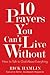 10 Prayers You Can't Live Without: How to Talk to God About Everything