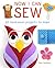 Now I Can Sew: 20 Hand-Sewn Projects for Kids to Make
