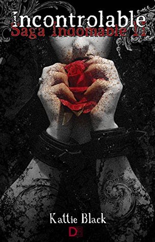Portada de Incontrolable: Saga Indomable II, de Kattie Black