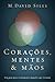 Corações, mentes e mãos: Um manual de treinamento para pastores (Portuguese Edition)