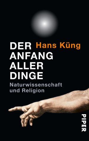 Der Anfang aller Dinge: Naturwissenschaft und Religion
