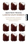 Lizenz zum Essen: Stressfrei essen, Gewichtssorgen vergessen Lizenz zum Essen: Stressfrei essen, Gewichtssorgen vergessen