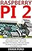 Raspberry Pi 2: The Complete Step-by-Step Beginner's Guide - Includes Amazing Tutorials, Tips And Hacks On How To Get Started With Raspberry Pi 2! (Raspberry ... Pi Projects, Raspberry Pi 2, Raspberry Pi)