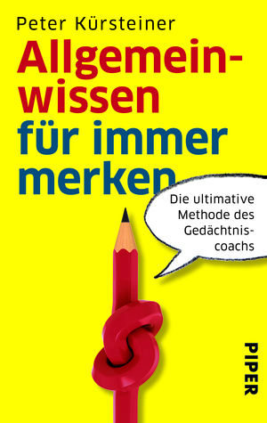 Allgemeinwissen für immer merken: Die ultimative Methode des Gedächtniscoachs