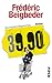 Neununddreißigneunzig: 39,90 - Roman