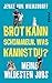 Brot kann schimmeln, was kannst du?: Meine wildesten Jobs