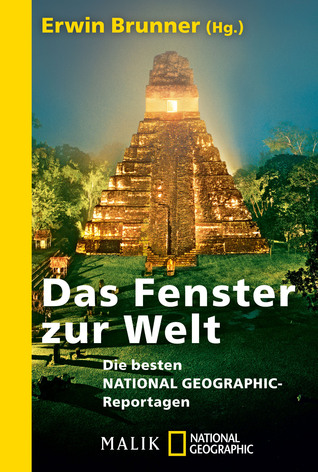 Das Fenster zur Welt - Die besten National Geographic Reportagen (Paperback)