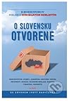 O SLOVENSKU OTVORENE 6 rozhovorov nielen s Miroslavom Beblavým O SLOVENSKU OTVORENE 6 rozhovorov nielen s Miroslavom Beblavým
