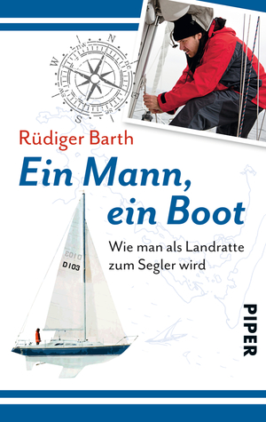 Ein Mann ein Boot: Wie man als Landratte zum Segler wird