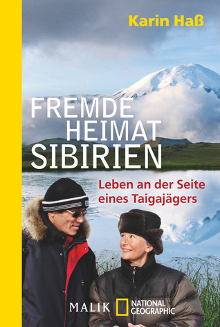 Fremde Heimat Sibirien: Leben an der Seite eines Taigajägers (Paperback)