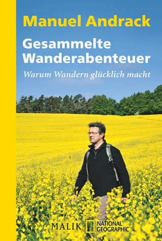 Gesammelte Wanderabenteuer: Warum Wandern glücklich macht (Paperback)