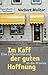 Im Kaff der guten Hoffnung: Eine Liebeserklärung an die Provinz