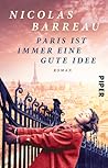 Paris ist immer eine gute Idee by Nicolas Barreau Paris ist immer eine gute Idee by Nicolas Barreau
