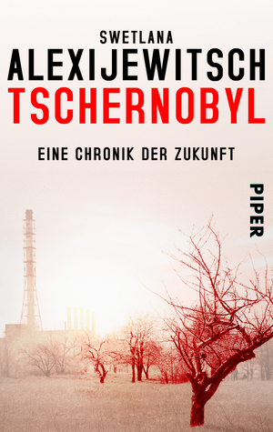 Tschernobyl: Eine Chronik der Zukunft