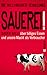 Sauerei!: Bauer Willi über billiges Essen und unsere Macht als Verbraucher