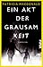 Ein Akt der Grausamkeit