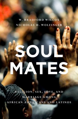 Soul Mates: Religion, Sex, Love, and Marriage among African Americans and Latinos (Hardcover)