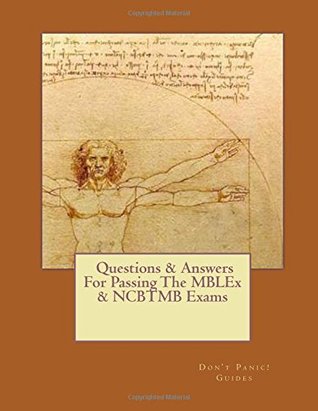 Don't Panic! Guides Questions & Answers For Passing The MBLEx & NCBTMB Exams
