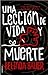 Una lección de vida y muerte (Spanish Edition)