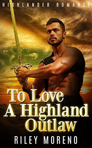 To Love A Highland Outlaw (Kindle Edition)