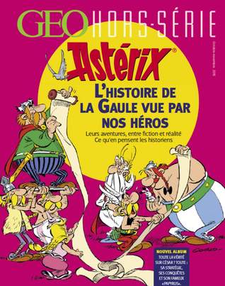 Astérix - L'histoire de la Gaule vue par nos héros (Hors-série GEO)