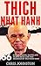 Thich Nhat Hanh: 66 Best Life Lessons, Quotes And Secrets About Love and Meditation By Thich Nhat Hanh (Thich Nhat Hanh, Mindfulness Training, Mindful Meditation)