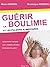 Guérir la boulimie et les p...
