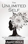 Self Help: The Unlimited Self: Get To Know Yourself, Feel Free And Satisfied in One Month! (Self Help, Meditation, Happiness, Astrology Book 1)