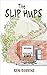 The Slip Hups