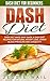 DASH Diet: DASH Diet MADE EASY Guide & DASH Diet Recipes For Natural Weight Loss, Lower Blood Pressure And Longevity! (Lose Weight, DASH diet Cookbook)