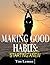 Making Good Habits, Startin...